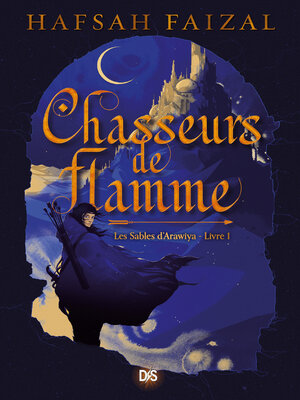 cover image of Chasseurs de flamme (ebook)--Tome 01 Les Sables d'Arawiaya